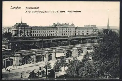 AK Dresden, Bismarckplatz mit Haupt-Verwaltungsgebäude der Kgl. Sächs. Staatseisenbahn