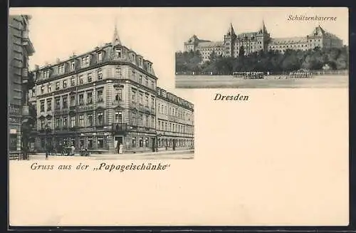 AK Dresden-Neustadt, Restaurant Papageischänke, Kamenzer Strasse Ecke Bischofsweg, Schützenkaserne