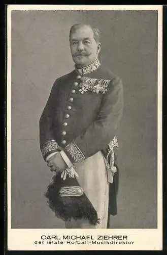AK Carl Michael Ziehrer in Uniform, Hofball-Musikdirektor