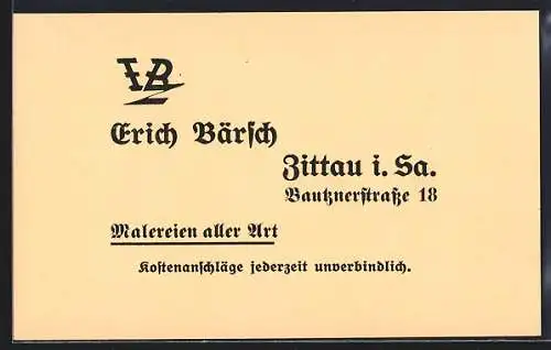 AK Zittau i. Sa., Korrespondenzkarte Erich Bärsch, Malereien aller Art, Bautznerstrasse 18