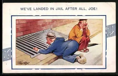 Künstler-AK Arnold Taylor: Zwei betrunkene Männer am Strassenrand, We`ve landed in jail after all, Joe!
