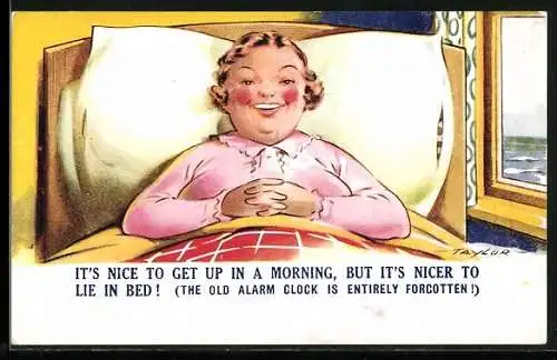 Künstler-AK Arnold Taylor: Frau liegt lächelnd im Bett, Its nice to get up in a morning, but its nicer to lie in bed