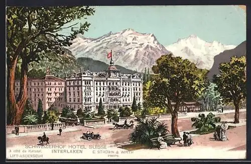 AK Interlaken, Schweizerhof Hotel Suisse, Propr. E. Strübin & Wirth