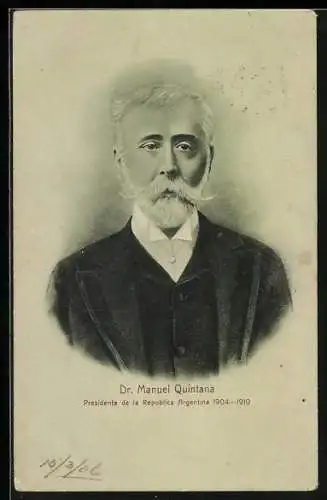 AK Dr. Manuel Quintana, President de la Republica Argentina 1904-1910