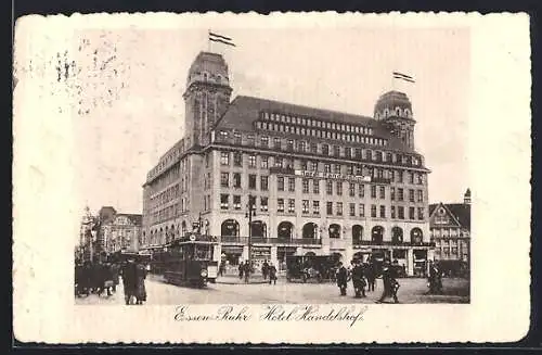 AK Essen /Ruhr, Hotel Handelshof mit Strassenbahn