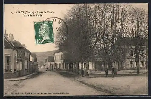 AK Véron /Yonne, Route du Moulin Place de la Mairie