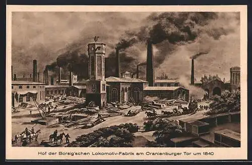 Künstler-AK Berlin, Hof der Borsig`schen Lokomotiv-Fabrik am Oranienburger Tor um 1840