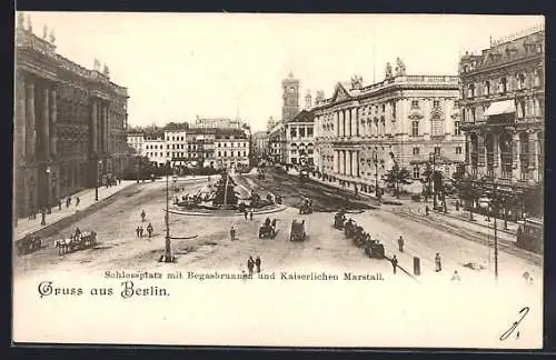 AK Berlin, Schlossplatz mit Begasbrunnen und kaiserlichem Marstall