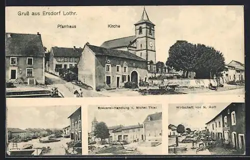 AK Ersdorf /Lothr., Spezerei-Handlung von Michel Thiel, Gasthaus N. Hoff, Pfarrhaus und Kirche