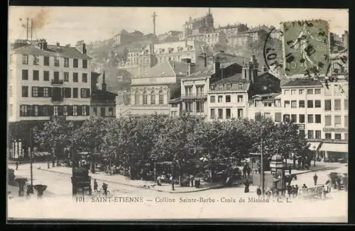 AK Saint-Étienne, Colline Sainte-Barbe et Croix de Mission