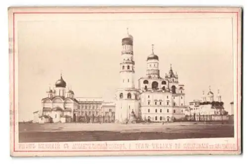 Fotografie unbekannter Fotograf, Ansicht Moskau, Iwan-Welikij-Kathedrale und Erzengel-Michael-Kathedrale