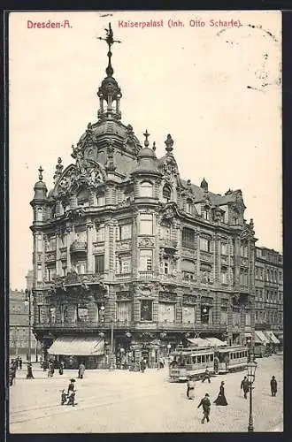 AK Dresden-A., Gasthaus Kaiserpalast, Inh. Otto Schaerfe, Strassenbahn