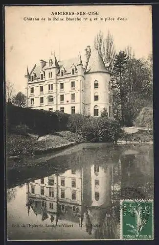 AK Asnières-sur-Oise, Château de la Reine Blanche n° 4 et la pièce d`eau