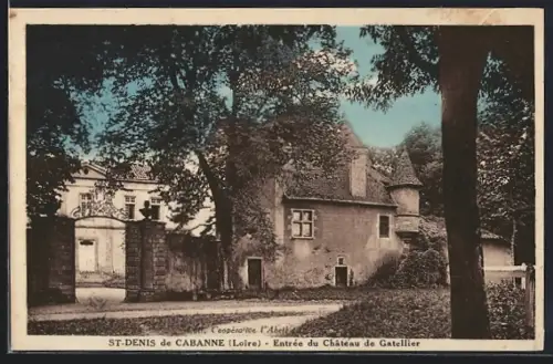 AK St-Denis de Cabanne /Loire, Entrée du Château de Gatellier