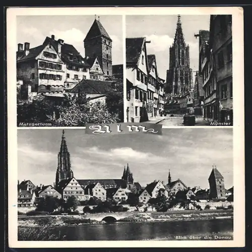 AK Ulm / Donau, Münster, Metzgerturm und Donaubrücke