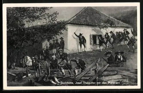 AK Schlacht am Berg Isel 1809, Buchhütte, Josef Thalgutter mit den Meranern