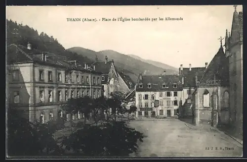 AK Thann /Alsace, Place de l`église bombardée par les Allemands