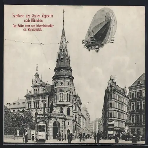 AK München, Fernfahrt des Grafen Zeppelin, der Ballon über dem Löwenbräukeller am Stiglmayrplatz