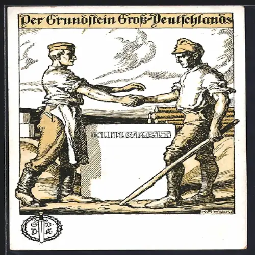 Künstler-AK Karl Alex Wilke: Der Grundstein Gross-Deutschlands, Arbeiter schütteln sich die Hände