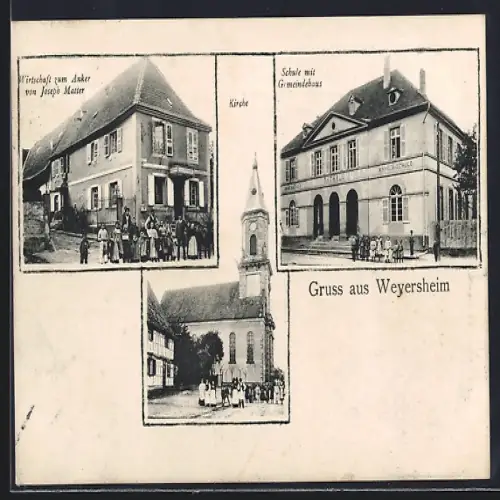 AK Weyersheim, Gasthaus zum Anker von Joseph Matter, Kirche, Schule mit Gemeindehaus