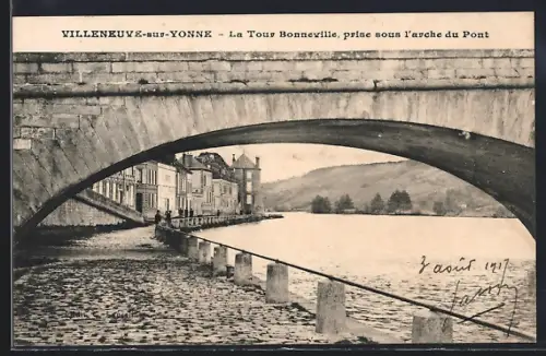 AK Villeneuve-sur-Yonne, La Tour Bonneville prise sous l`arche du Pont