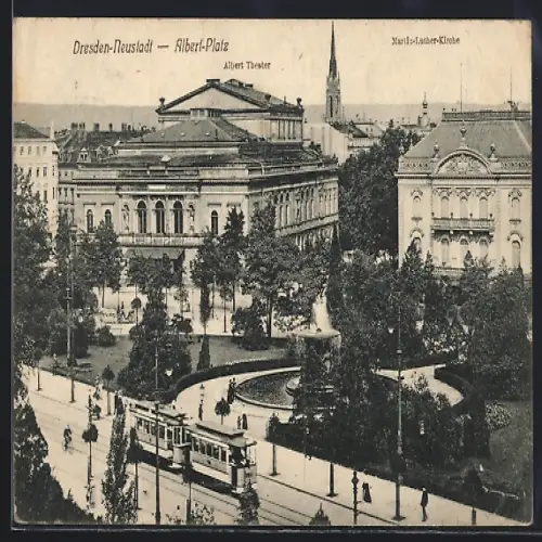 AK Dresden-Neustadt, Albert-Platz mit Albert-Theater, Martin-Luther-Kirche und Strassenbahn