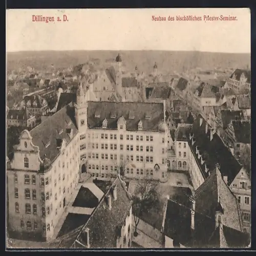 AK Dillingen a. D., Neubau des bischöflichen Priester-Seminars