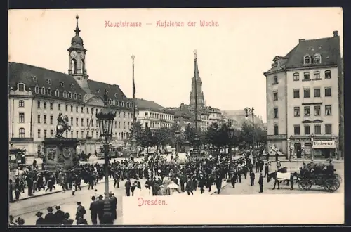 AK Dresden-Neustadt, Hauptstrasse, Aufziehen der Wache