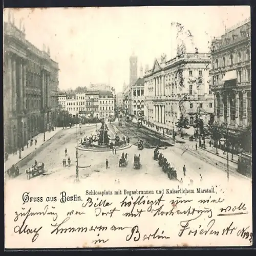 AK Berlin, Schlossplatz mit Begasbrunnen und Kaiserlicher Marstall