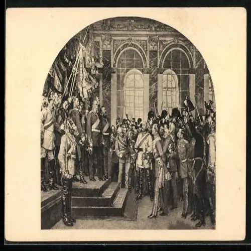 AK Kaiserproklamation des Kaisers Wilhelm I. zu Versailles 1871