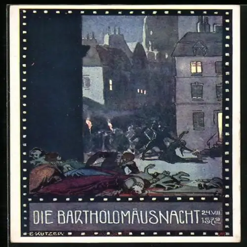 Künstler-AK Im Zeichen der Religion, Ernst Kutzer: Die Bartholomäusnacht 1572