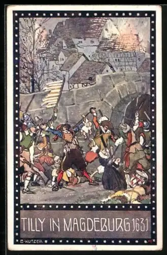 Künstler-AK Ernst Kutzer: Im Zeichen der Religion, Magdeburg, Tilly mit seinen Truppen