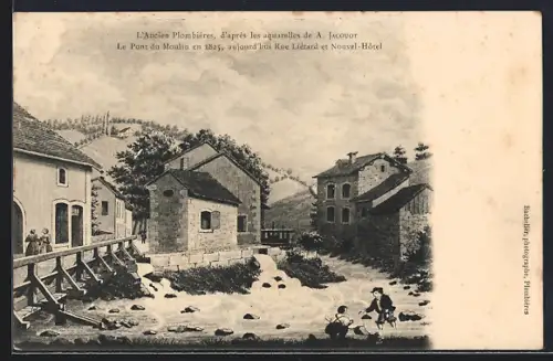 AK Plombières, Le Pont du Moulin en 1853, aujourd`hui Rue Liétard et Nouvel-Hôtel