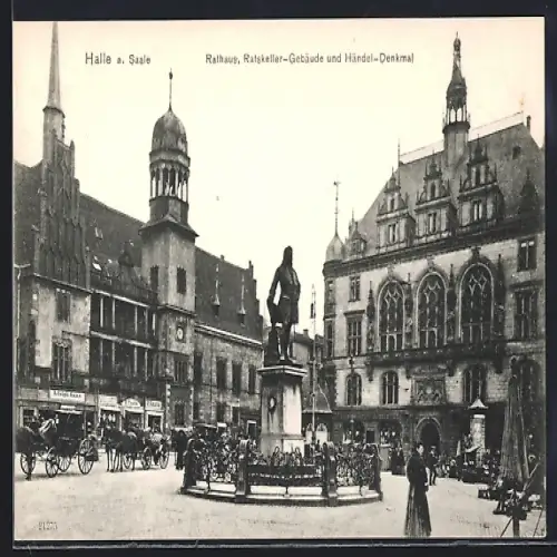 AK Halle a. Saale, Rathaus, Ratskeller-Gebäude und Händel-Denkmal