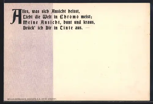 AK Ansichtskarte ohne Motiv mit Spruch, Alles, was sich Ansicht heisst, liebt die Welt in Chromo meist...
