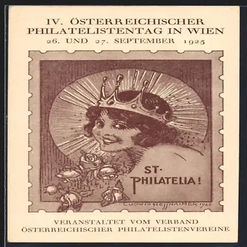 Künstler-AK sign. Ludwig Hesshaimer: Wien, IV. Österr. Philatelistentag 26.-27.9.1925, Königin St. Philatelia, Briefmark