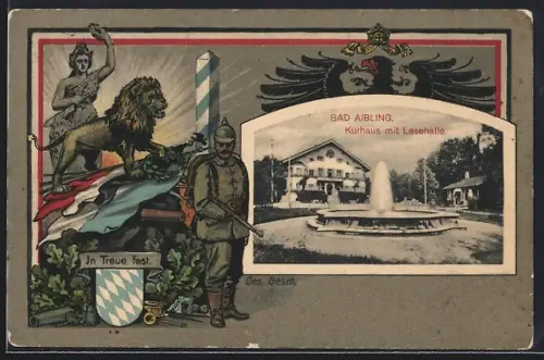 AK Bad Aibling, Kurhaus mit Lesehalle, Bayerischer Soldat und Wappen mit Devise In Treue Fest