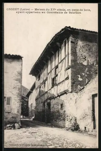 AK Crozet /Loire, Maison du XVe siècle, en pans de bois, ayant appartenu au Connétable de Bourbon