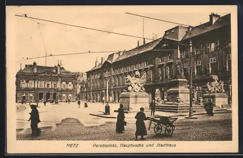 AK Metz, Paradeplatz, Hauptwache und Stadthaus