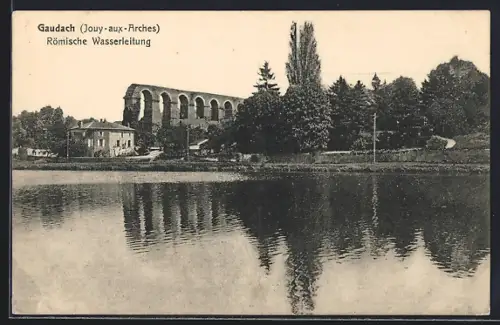 AK Gaudach /Jouy-aux-Arches, Römische Wasserleitung