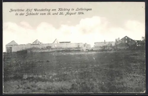 AK Köcking in Lothringen, Zerstörter Hof Wunderling 1914
