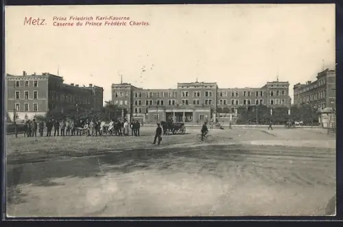 AK Metz, Caserne du Prince Frédéric Charles et rassemblement sur la place
