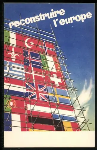 AK Reconstruire l`Europe, Baugerüst mit Flaggen europäischer Länder