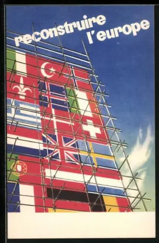 AK Reconstruire l`Europe, Baugerüst mit Flaggen europäischer Länder