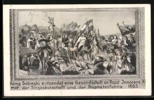 AK König Sobieski entsendet eine Gesandschaft an Papst Innocenz XI. mit der Siegesbotschaft und der Prophetenfahne, 1683