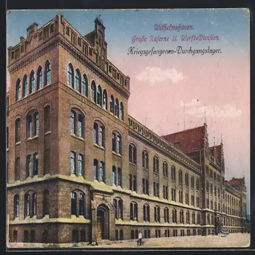 AK Wilhelmshaven, Grosse Kaserne II. Werft-Division, Kriegsgefangenen-Durchgangslager