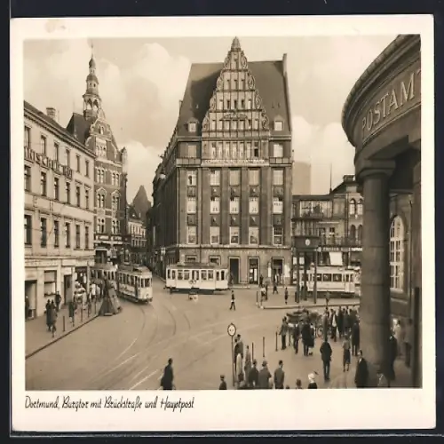 AK Dortmund, Burgtor mit Brückstrasse, Strassenbahn und Hauptpost