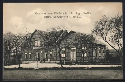 AK Obergrunstedt b. Weimar, Gasthaus zum Edelhirsch, Inh. Hugo Fiedler