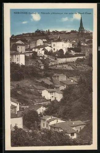 AK Néronde /Loire, Néronde pittoresque vue prise du Nord-Ouest