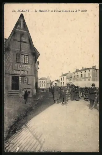 AK Roanne, Le Marché et la Vieille Maison du XVe siècle